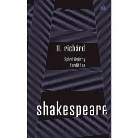 II. RICHÁRD - SPIRÓ GYÖRGY FORDÍTÁSA