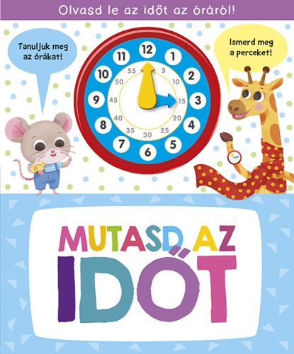 MUTASD AZ IDŐT