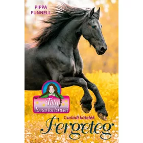 TILLY LOVAS TÖRTÉNETEI 18. - FERGETEG - CSALÁDI KÖTELÉK