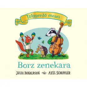 BORZ ZENEKARA - TÖLGYERDŐ MESÉI