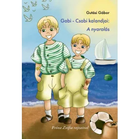 GUTÁSI GÁBOR: GABI - CSABI KALANDJAI: A NYARALÁS
