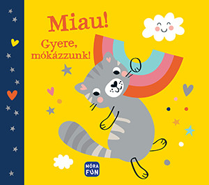 MIAU! - GYERE MÓKÁZZUNK! - TEXTILKÖNYV