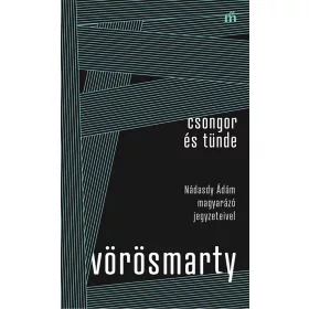   CSONGOR ÉS TÜNDE - NÁDASDY ÁDÁM MAGYARÁZÓ JEGYZETEIVEL