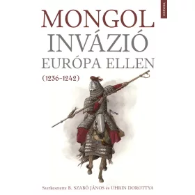 MONGOL INVÁZIÓ EURÓPA ELLEN (1236-1242)