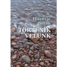 TÖRTÉNIK VELÜNK