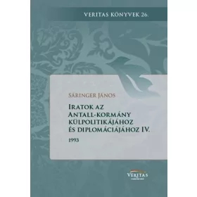   IRATOK AZ ANTALL-KORMÁNY KÜLPOLITIKÁJÁHOZ ÉS DIPLOMÁCIÁJÁHOZ IV.
