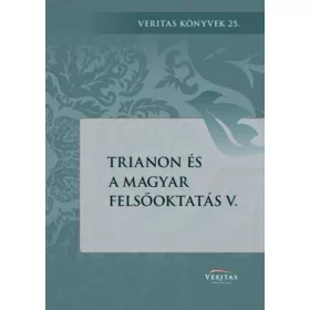 TRIANON ÉS A MAGYAR FELSŐOKTATÁS V.