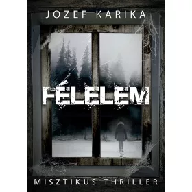 FÉLELEM - MISZTIKUS THRILLER