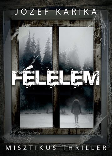 FÉLELEM - MISZTIKUS THRILLER