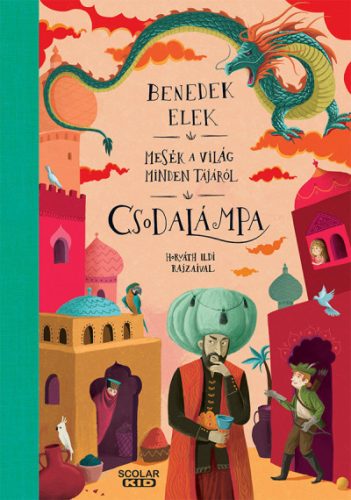 CSODALÁMPA - MESÉK A VILÁG MINDEN TÁJÁRÓL