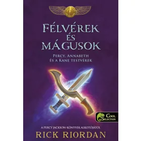   FÉLVÉREK ÉS MÁGUSOK  PERCY, ANNABETH ÉS A KANE-TESTVÉREK
