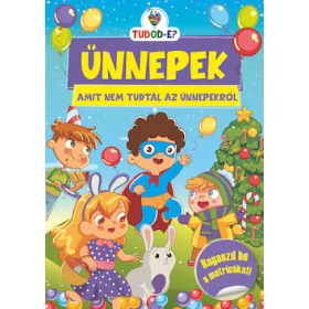 ÜNNEPEK - AMIT NEM TUDTÁL AZ ÜNNEPEKRŐL