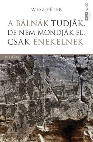 A BÁLNÁK TUDJÁK, DE NEM MONDJÁK EL, CSAK ÉNEKELNEK