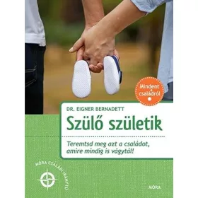SZÜLŐ SZÜLETIK - MÓRA CSALÁDI IRÁNYTŰ