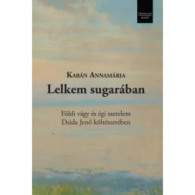 KABÁN ANNAMÁRIA: LELKEM SUGARÁBAN