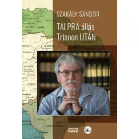 TALPRA ÁLLÁS TRIANON UTÁN (MÁSODIK, JAVÍTOTT KIADÁS)