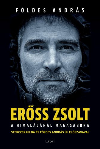 ERŐSS ZSOLT - A HIMALÁJÁNÁL MAGASABBRA (ÚJ BORÍTÓ)