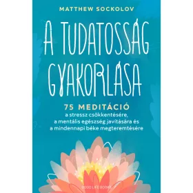 A TUDATOSSÁG GYAKORLÁSA