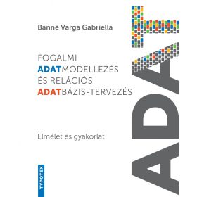   FOGALMI ADATMODELLEZÉS ÉS RELÁCIÓS ADATBÁZIS-TERVEZÉS - ELMÉLET ÉS GYAKORLAT