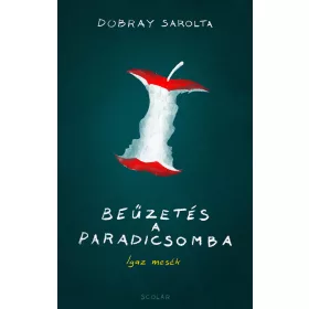 BEŰZETÉS A PARADICSOMBA