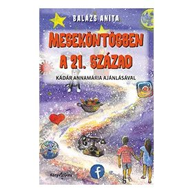 BALÁZS ANITA: MESEKÖNTÖSBEN A 21. SZÁZAD