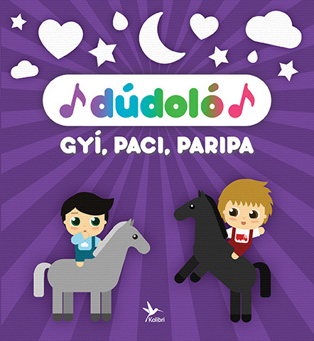 GYÍ, PACI, PARIPA - DÚDOLÓ