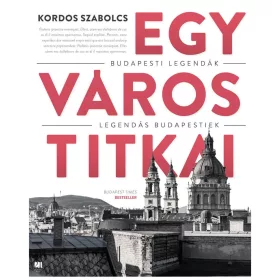   EGY VÁROS TITKAI - BUDAPESTI LEGENDÁK - LEGENDÁS BUDAPESTIEK