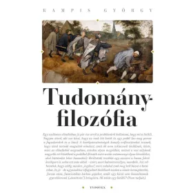 KAMPIS GYÖRGY: TUDOMÁNYFILOZÓFIA