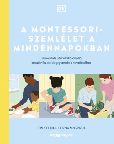 A MONTESSORI-SZEMLÉLET A MINDENNAPOKBAN