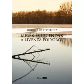 MESÉK ÉS LEGENDÁK A LIVENZA FOLYÓRÓL