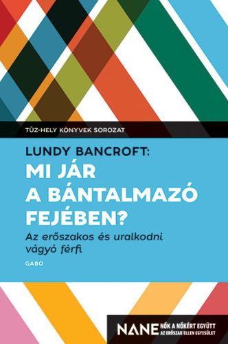 MI JÁR A BÁNTALMAZÓ FEJÉBEN?