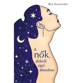A NŐK, AKIKRŐL ÉJJEL ÁLMODOM