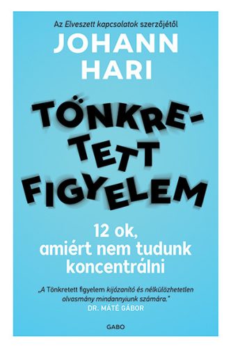 TÖNKRETETT FIGYELEM - 12 OK, AMIÉRT NEM TUDUNK KONCENTRÁLNI