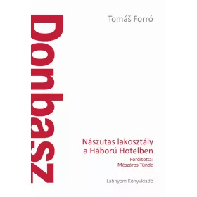 DONBASZ - NÁSZUTAS LAKOSZTÁLY A HÁBORÚ HOTELBEN