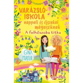   VARÁZSLÓISKOLA NAPPALI ÉS ÉJSZAKAI MÁGUSOKNAK 2. - A FELHŐSZOBA TITKA