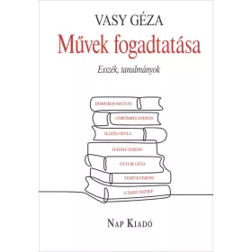 VASY GÉZA: MŰVEK FOGADTATÁSA - ESSZÉK, TANULMÁNYOK