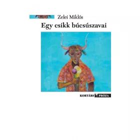 EGY CSIKK BÚCSÚSZAVAI