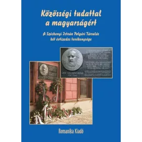 KÖZÖSSÉGI TUDATTAL  A MAGYARSÁGÉRT