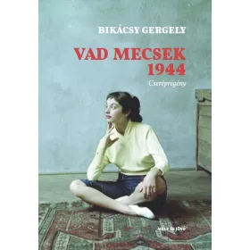VAD MECSEK 1944 - CSERÉPREGÉNY