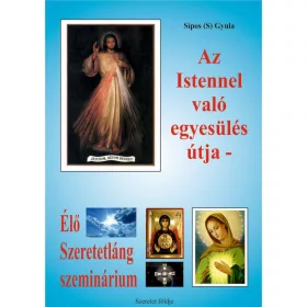 AZ ISTENNEL VALÓ EGYESÜLÉS ÚTJA