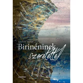 BIRINÉNINEK SZERETETTEL