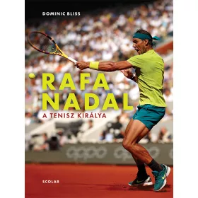RAFA NADAL - A TENISZ KIRÁLYA