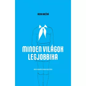 MINDEN VILÁGOK LEGJOBBIKA