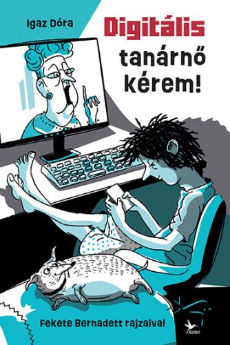 DIGITÁLIS TANÁRNŐ KÉREM!
