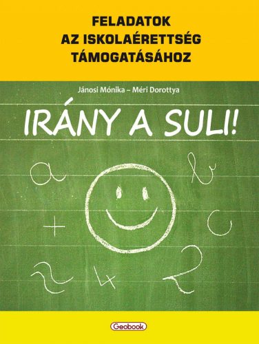 IRÁNY A SULI! - FELADATOK AZ ISKOLAÉRETTSÉG TÁMOGATÁSÁHOZ