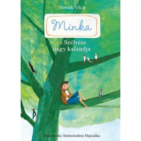 NOVÁK VICA: MINKA ÉS SZÉLVÉSZ NAGY KALANDJA (MINKA 3.)