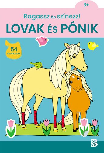 RAGASSZ ÉS SZÍNEZZ! - LOVAK ÉS PÓNIK (ÚJ BORÍTÓ)