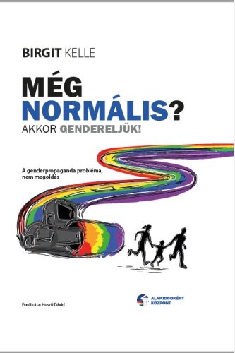 MÉG NORMÁLIS? - AKKOR GENDERELJÜK!