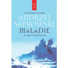 MALADIE ÉS MÁS TÖRTÉNETEK