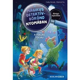 A TOLLAS TOLVAJ (A MÁGIKUS DETEKTÍVBŐRÖND NYOMÁBAN 3)